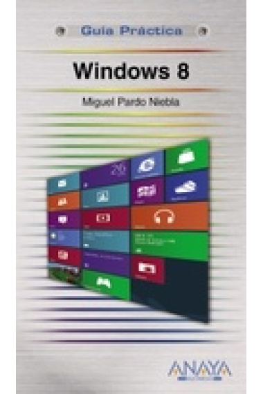 Windows 8. Guía práctica