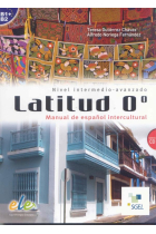 Latitud 0. Nivel intermedio -avanzado. Manual de español intercultural