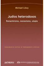 Judíos heterodoxos: Romanticismo, mesianismo, utopía