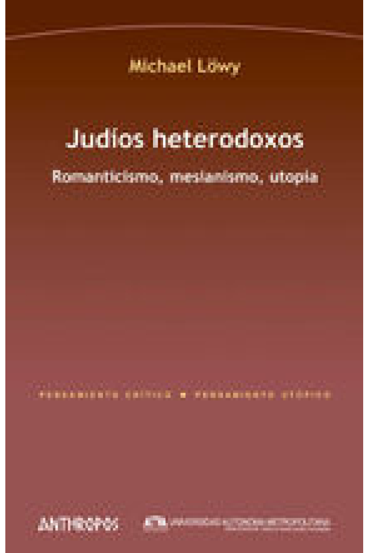 Judíos heterodoxos: Romanticismo, mesianismo, utopía