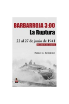 Barbarroja 3:00. La Ruptura. 22 al 27 de junio de 1941. Día a día de una campaña