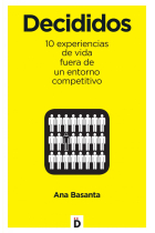 Decididos. Experiencias de vida fuera de un entorno competitivo