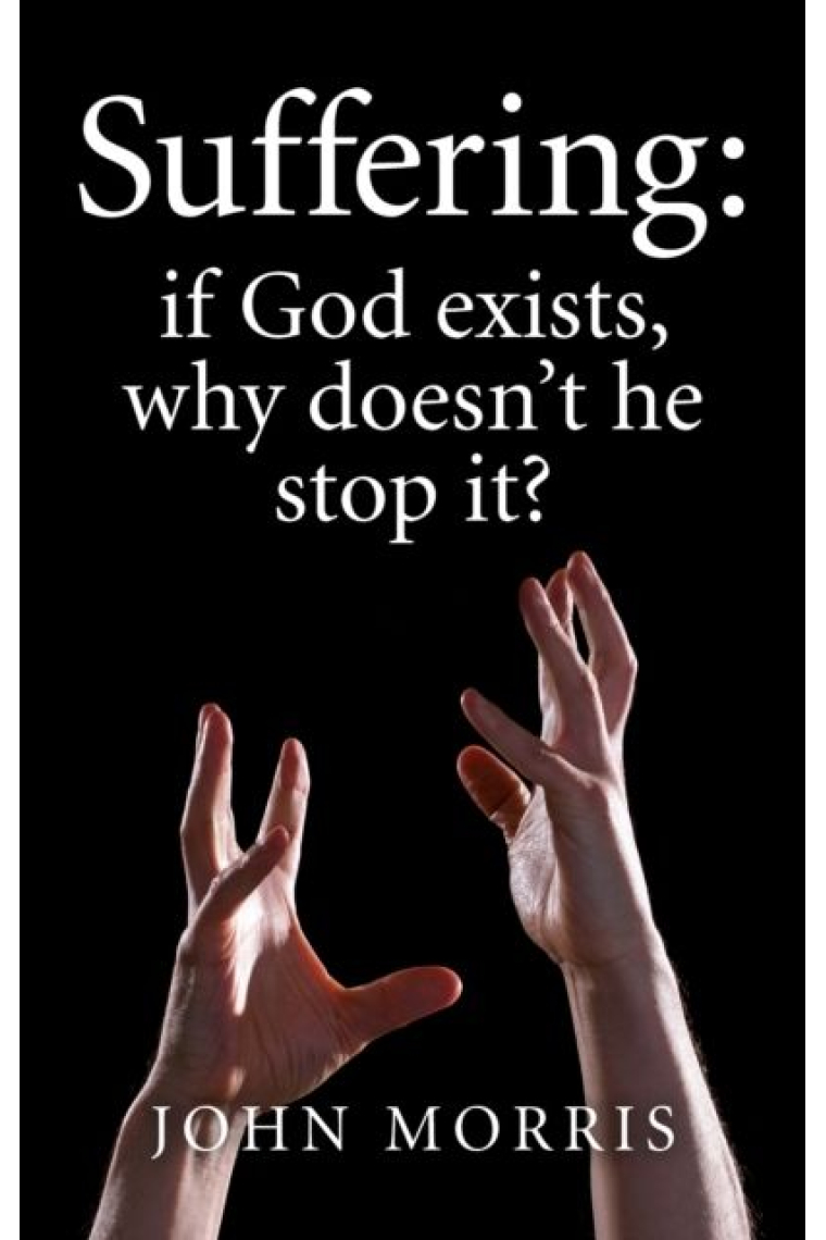 Suffering: If God exists, why doesn't He stop it?