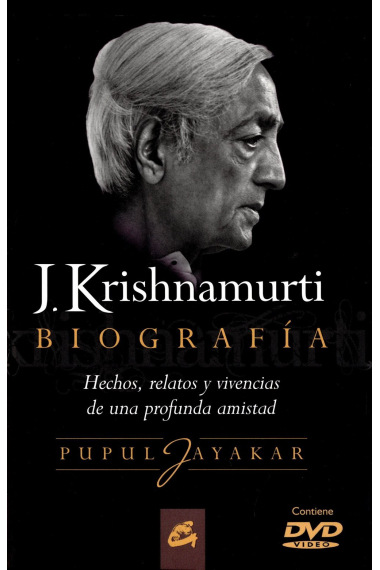 J. Krishnamurti. Biografía. Hechos, relatos y vivencias de una profunda amistad