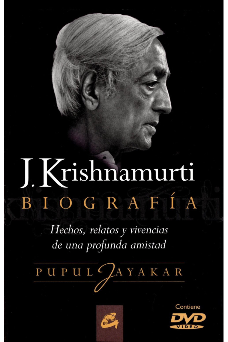 J. Krishnamurti. Biografía. Hechos, relatos y vivencias de una profunda amistad