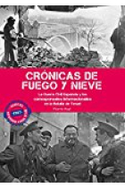 Crónicas de fuego y nieve. La Guerra Civil Española y los corresponsales internacionales en la Batalla de Teruel