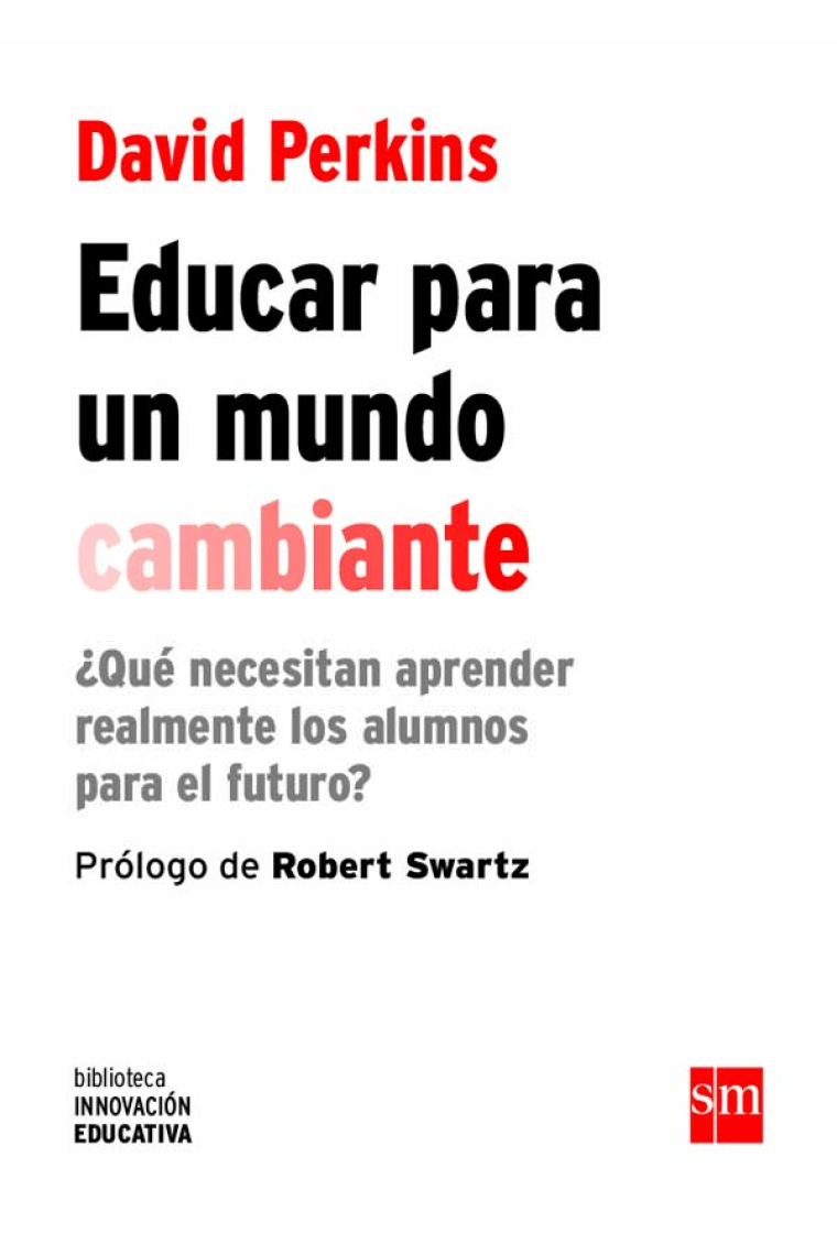 Educar para un mundo cambiante. ¿Qué necesitan aprender realmente los alumnos para el futuro?