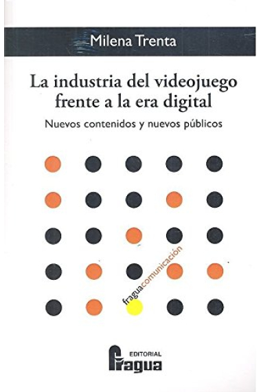 La industria del videojuego frente a la era digital. Nuevos contenidos y nuevos públicos