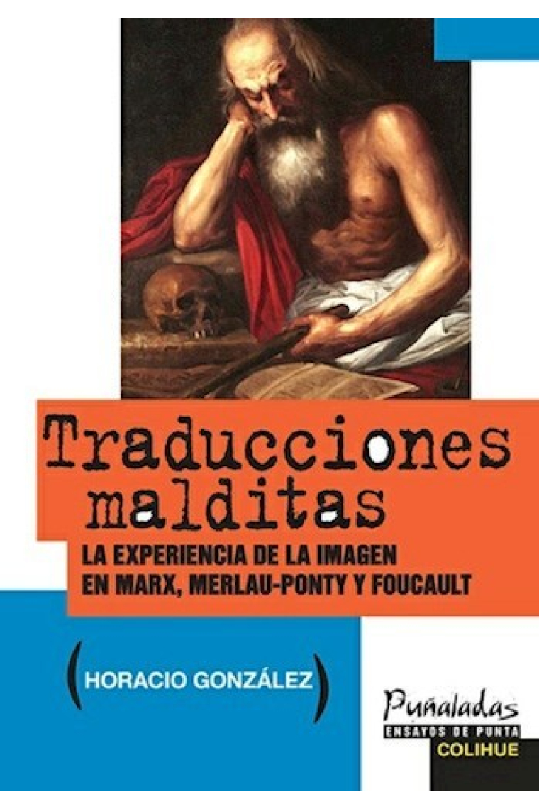 Traducciones malditas: la experiencia de la imágen en Marx, Merlau-Ponty y Foucault