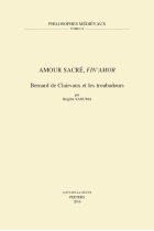 Philosophes Médiévaux, 60: Amour sacré, fin'amor. Bernard de Clairvaux et les troubadours