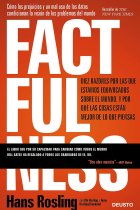 Factfulness. Diez razones por las que estamos equivocados sobre el mundo. Y por qué las cosas están mejor de lo que piensas