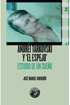 Andréi Tarkovski y El espejo: estudio de un sueño