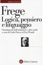 Logica, pensiero e linguaggio: I fondamenti dell'aritmetica e altri scritti