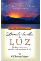 Donde brilla la luz (edición ampliada): Sabiduria e inspiración para afrontar los desafíos de la vida