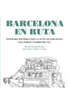 Barcelona en Ruta: Itineraris històrics per la ciutat i els pobles i barris del Pla