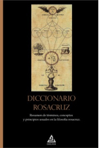 Diccionario Rosacruz: resumen de términos, conceptos y principios usuales en la filosofía rosacruz