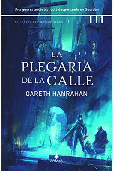 La plegaria de la calle (El legado del hierro negro I)