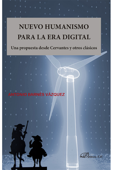 Nuevo humanismo para la era digital: una propuesta desde Cervantes y otros clásicos