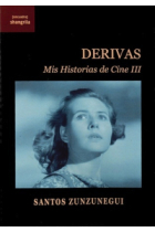 Derivas. Mis Historias de Cine III