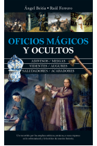 Oficios mágicos y ocultos. Misterio, fe y esperanzas alrededor de profesiones atávicas