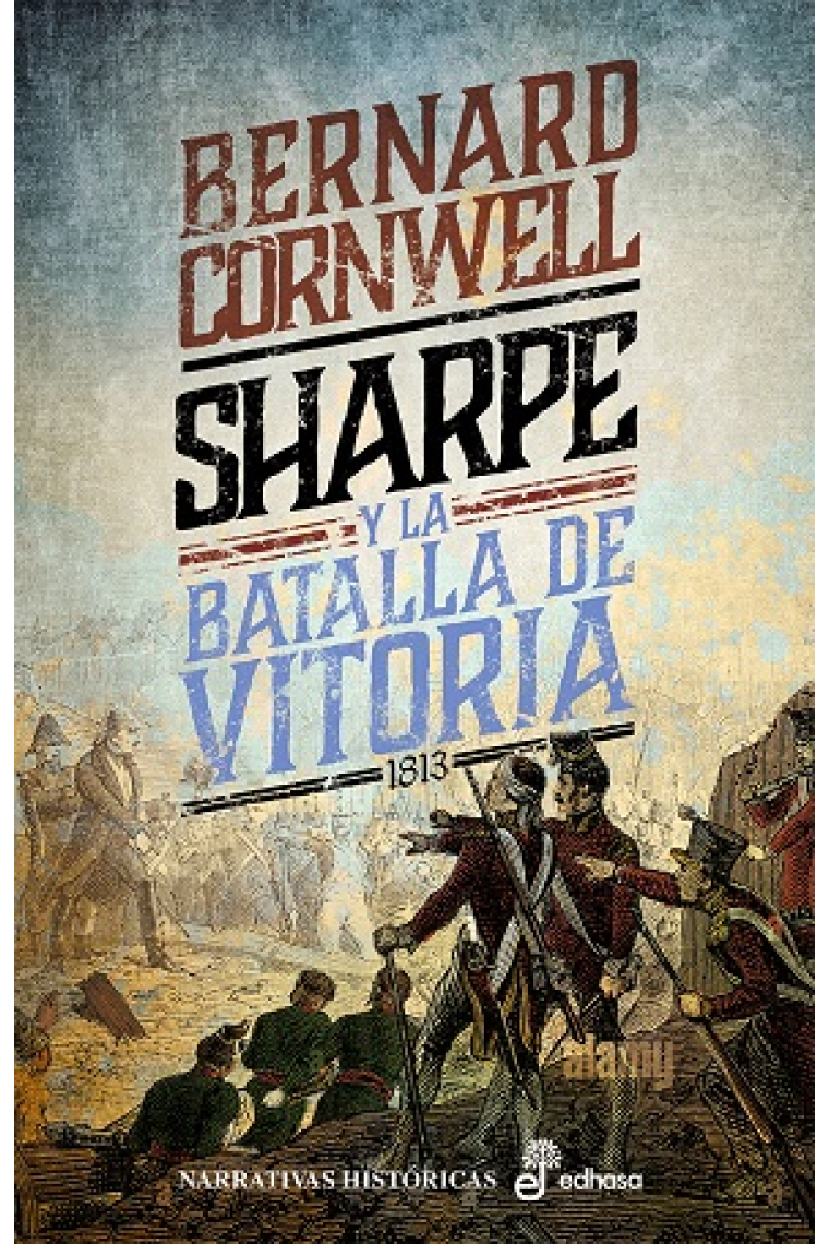 Sharpe y la batalla de Vitoria (Sharpe y la batalla de Vitoria XVI)