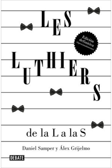 Les Luthiers: de la L a las S. Edición definitiva (aproximadamente)