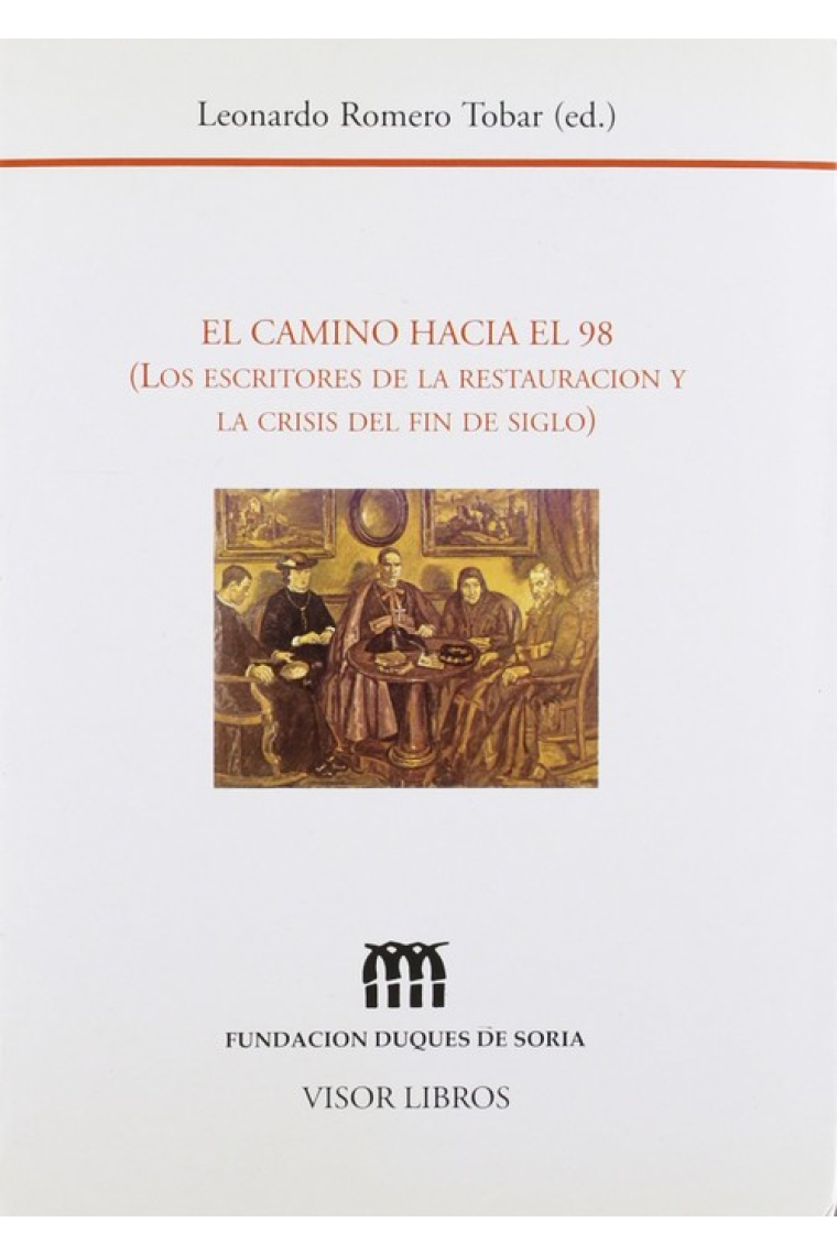 El camino hacia el 98 (Los escritores de la Restauración y la crisis del Fin de Siglo)