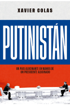 Putinistán. Un país alucinante en manos de un presidente alucinado