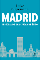 Madrid. Historia de una ciudad de éxito