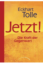 Jetzt! Die Kraft der Gegenwart