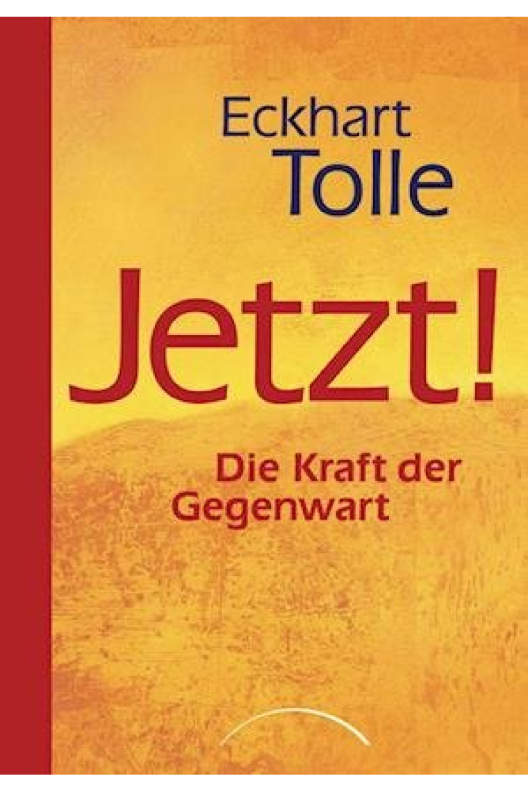 Jetzt! Die Kraft der Gegenwart