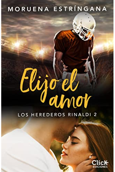 Elijo el amor (Los Herederos Rinaldi 2)