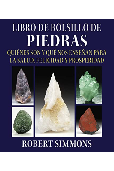 Libro de bolsillo de piedras: Quiénes son y qué nos enseñan para la salud, felicidad y prosperidad