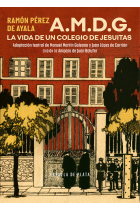 A.M.D.G. La vida de un colegio de jesuitas