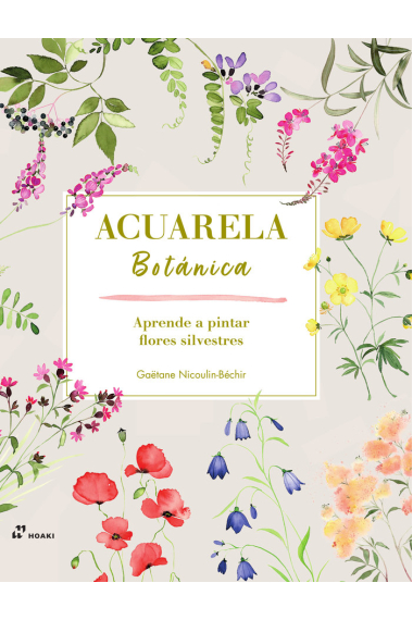 ACUARELA BOTANICA(APRENDE A PINTAR FLORES SILVESTRES)