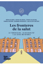 Les fronteres de la salut. La tuberculosi, la desigualtat i les seves metàfores