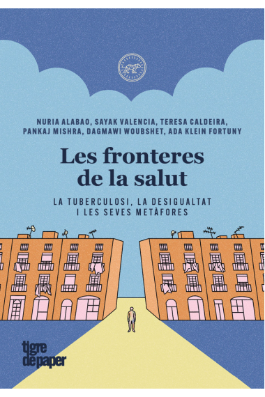 Les fronteres de la salut. La tuberculosi, la desigualtat i les seves metàfores