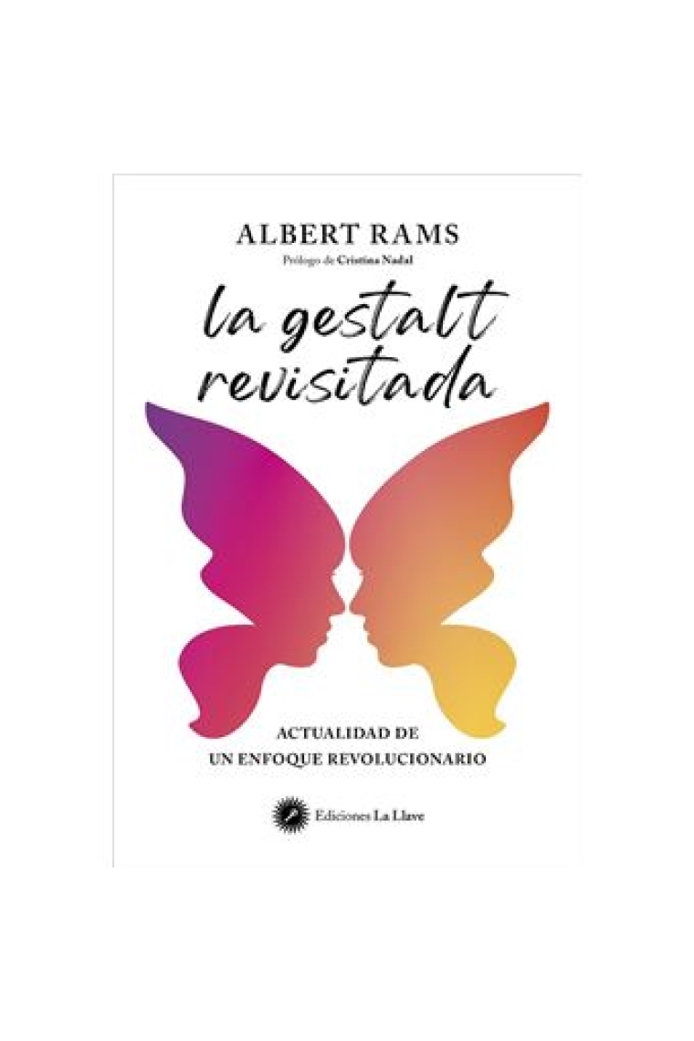 La Gestalt revisitada. Actualidad de un enfoque revolucionario