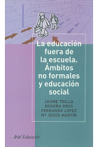 La educación fuera de la escuela. Ambitos no formales y educación social