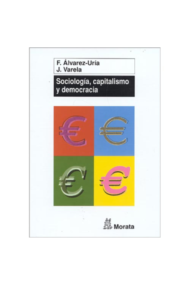 Sociología, capitalismo y democracia. Génesis e institucionalización de la sociología en Occidente