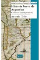 Historia breve de Argentina. Claves de una impotencia