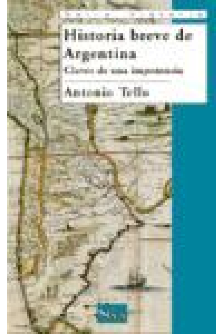 Historia breve de Argentina. Claves de una impotencia