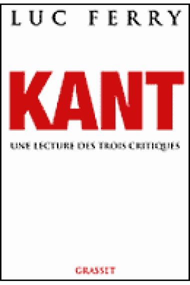 Kant: une lecture des trois Critiques