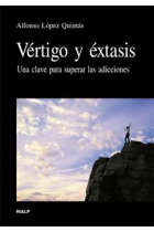 Vértigo y éxtasis. Una clave para superar las adicciones