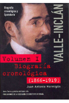 Valle Inclán: Biografía cronológica y epistolario, vol. I (Biografía cronológica, 1866-1919)