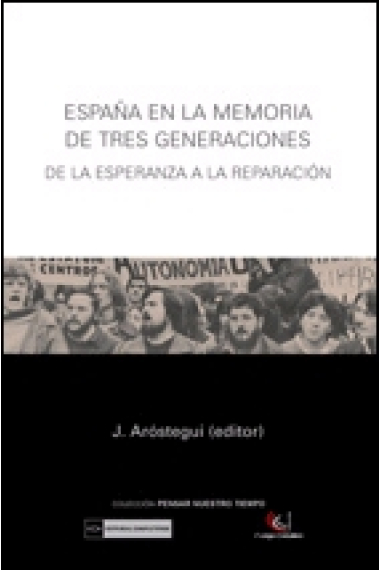 España en la memoria de tres generaciones. De la esperanza a la reparación