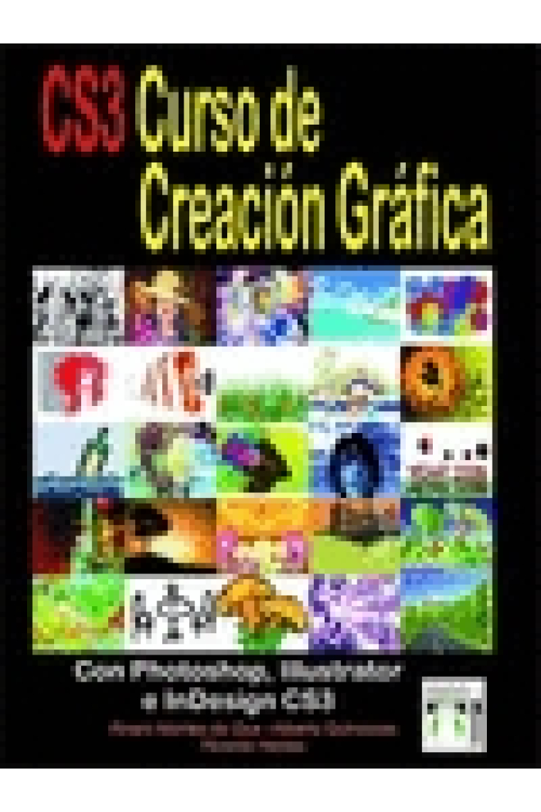 Curso de creación gráfica. Con photoshop, Illustrator e indesign CS3