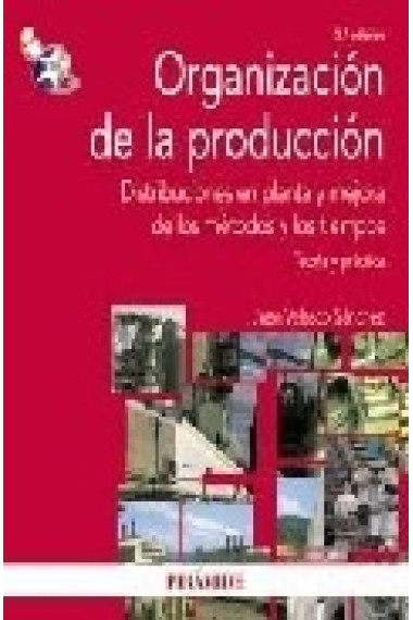 Organización de la producción . Distribuciones en planta y mejora de los métodos y los tiempos