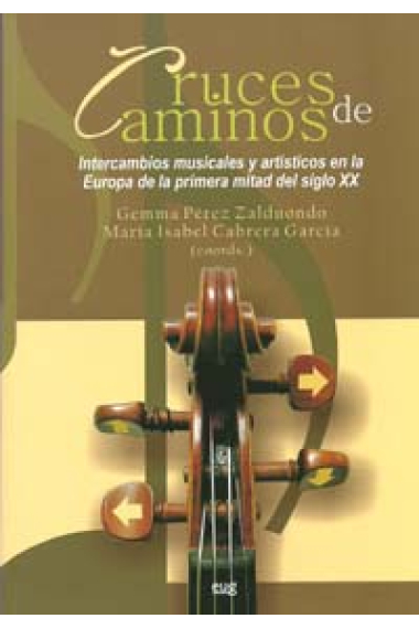 Cruces de caminos. Intercambios musicales y artísticos en la Europa de la primera mitad del siglo XX