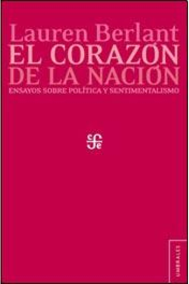 El corazón de la nación. Ensayos sobre política y sentimentalismo